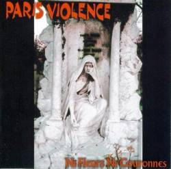 Paris Violence : Ni Fleurs Ni Couronnes